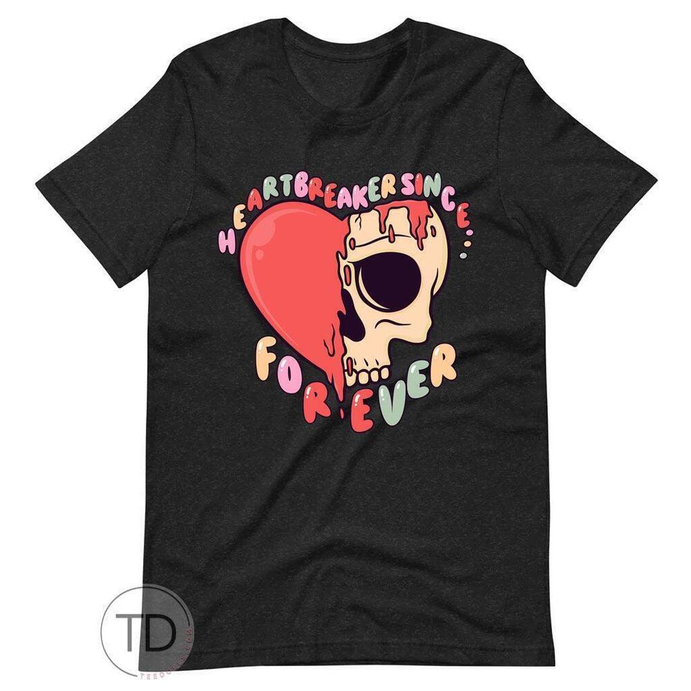 Heartbreaker Since Forever Funny Valentines Day Shirt